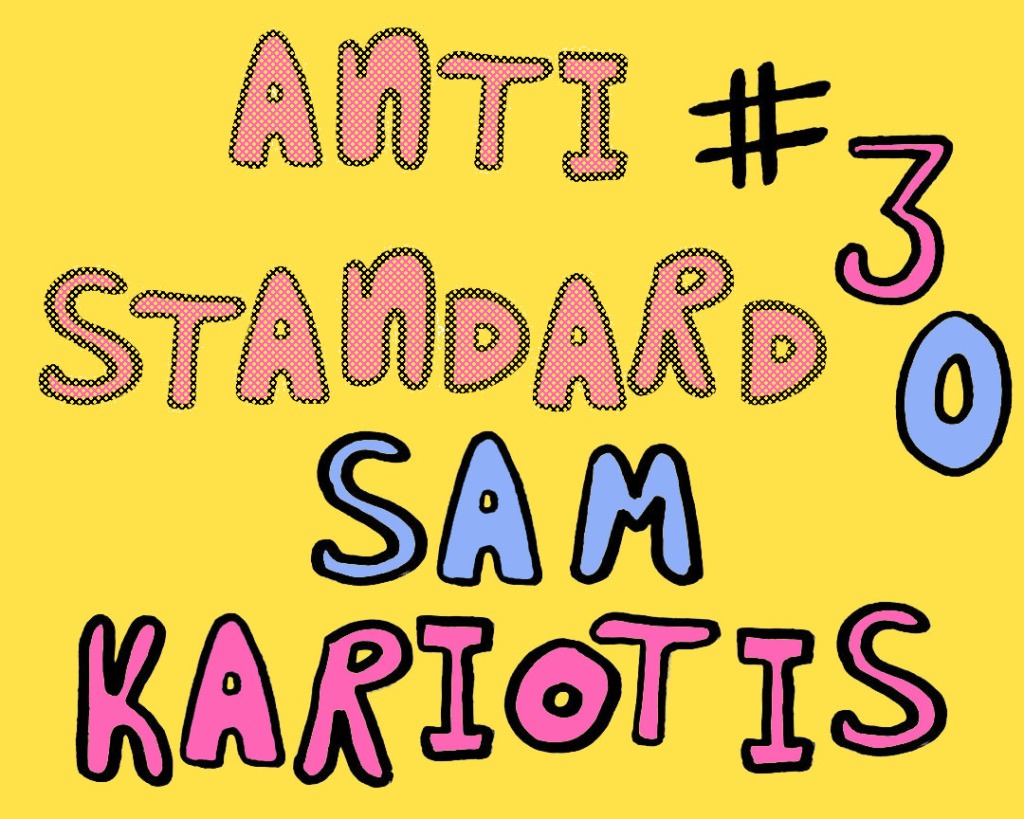 Endless T Bottles and Trans Judas Anti-Standard #30 with Curator & Artist Sam Kariotis